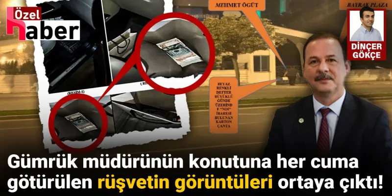 Gümrük müdürünün konutuna her cuma götürülen rüşvetin görüntüsü ortaya çıktı!