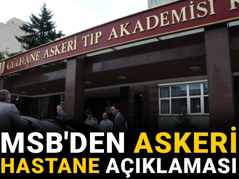 Askeri Hastaneler Geri mi Dönüyor? MSB'den Şok Açıklama!
