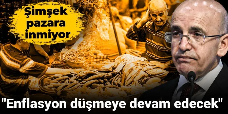 Şimşek'ten Şok Sözler: Enflasyon Düşecek Mi? Gerçek Ne?
