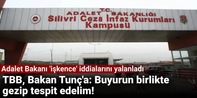 TBB'den Adalet Bakanı Tunç'a cezaevi teklifi: Birlikte gezelim
