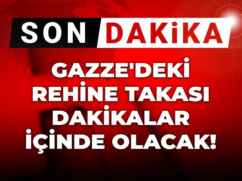 Son dakika | Gazze'deki rehine takası başlıyor