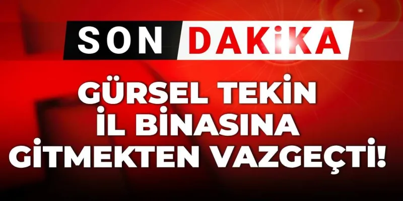 Son Dakika | Gürsel Tekin vazgeçti! CHP İstanbul İl Başkanlığı'na bugün gitmeyecek