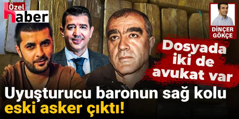 Uyuşturucu baronu Ürfi Çetinkaya’nın en yakın adamı eski bir asker çıktı!